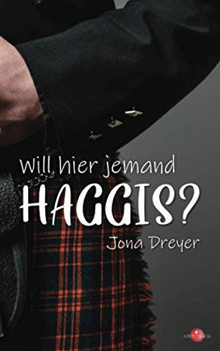 Will hier jemand Haggis?: Lauwarme Schottenromanze von CreateSpace Independent Publishing Platform